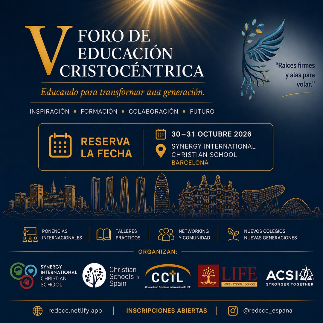 V Foro de Educación Cristocéntrica · 30 y 31 de octubre de 2026 · Synergy International Christian School, Barcelona · Organizan: Synergy, Christian Schools in Spain, CCIL, LIFE International School y ACSI · Inscripciones abiertas